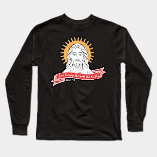 Jesus I am the way,  the truth and the life Long Sleeve T-Shirt